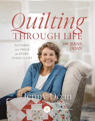 Quilting Through Life: Patterns and Prose for Every Stage of Life (Spiral Bound to Lay Flat) - Doan, Jenny