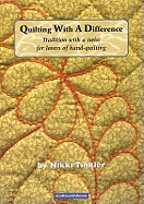 Quilting With a Difference: Tradition with a Twist for Lovers of Hand-Quilting