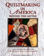 Quiltmaking in America: Beyond the Myths - Horton, Laurel (Editor)