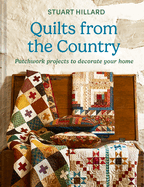 Quilts from the Country: Patchwork Projects to Decorate Your Home