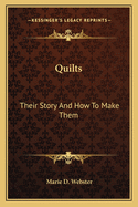 Quilts Their Story and How to Make Them
