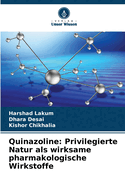 Quinazoline: Privilegierte Natur als wirksame pharmakologische Wirkstoffe