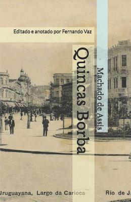 Quincas Borba: Editado e anotado por Fernando Vaz - Vaz, Fernando (Foreword by), and De Assis, Machado