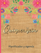 Quinceaera Planificador Y Agenda: Organizador y Agenda para Quinceaeras para planear todas las actividades previas a la fiesta Tema mexicano floral tul 8.5 x 11 in 102 pag