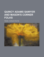 Quincy Adams Sawyer and Mason's Corner Folks