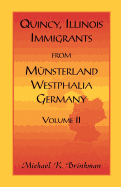 Quincy, Illinois, Immigrants from Munsterland, Westphalia, Germany: Volume 2