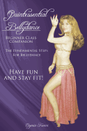 Quintessential Bellydance: Beginner Class Companion