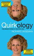 Quirkology: The Curious Science Of Everyday Lives