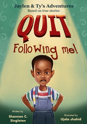 Quit Following Me! - Singleton, Shannon C, and Van Der Merwe, Bryony (Editor)