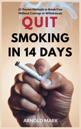 Quit Smoking in 14 Days: 25 Proven Methods to Break Free Without Cravings or Withdrawals