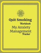 Quit Smoking: My Anxiety Management Tracker - Yellow