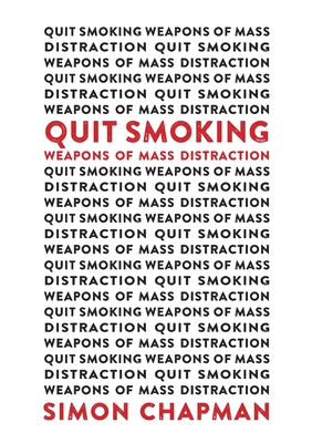 Quit Smoking Weapons of Mass Distraction - Chapman, Simon