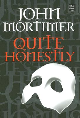 Quite Honestly - Mortimer, John