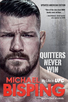 Quitters Never Win: My Life in Ufc -- The American Edition - Bisping, Michael, and Evans, Anthony
