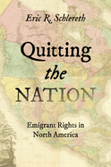 Quitting the Nation: Emigrant Rights in North America