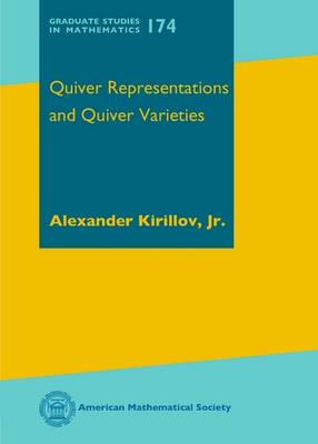 Quiver Representations and Quiver Varieties - Kirillov, Alexander A