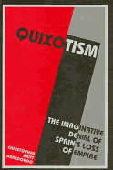 Quixotism: The Imaginative Denial of Spain's Loss of Empire