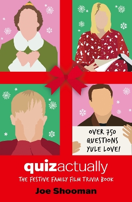 Quiz Actually: The Festive Family Film Quiz Book - Shooman, Joe