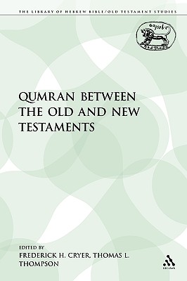 Qumran Between the Old and New Testaments - Cryer, Frederick H (Editor), and Thompson, Thomas L (Editor)