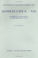 Qumran Cave 4: XXI: Parabiblical Texts, Part 4: Pseudo-Prophetic Texts - Dimant, Devorah (Editor)