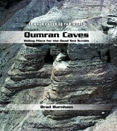 Qumran Caves: Hiding Place for the Dead Sea Scrolls - Burnham, Brad