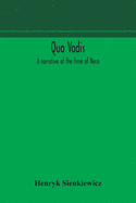 Quo vadis: a narrative of the time of Nero