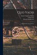 Quo Vadis: A Tale Of The Time Of Nero