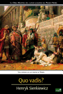 Quo Vadis?: Una Historia de Los Tiempos de Neron