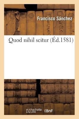 Quod Nihil Scitur (?d.1581) - Snchez, Francisco