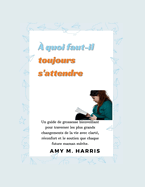 ? quoi faut-il toujours s'attendre: Un guide pour vous d?couvrir pendant la grossesse et au-del?
