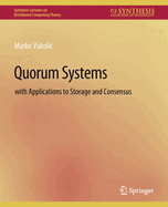 Quorum Systems: With Applications to Storage and Consensus