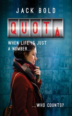 Quota: When Life Is Just a Number..Who Counts? - Green, Jackie, and Bold, Brian, and Bold, Jack