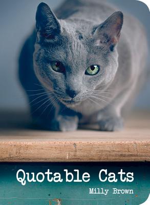 Quotable Cats - Brown, Milly