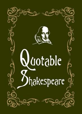 Quotable Shakespeare - Morris, Max