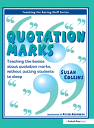 Quotation Marks: Teaching the Basics about Quotation Marks Without Putting Students to Sleep