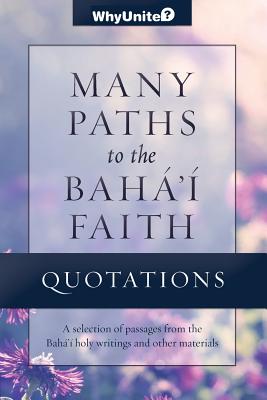 Quotations for Many Paths to the Baha'i Faith - Thomas, Nathan (Compiled by)