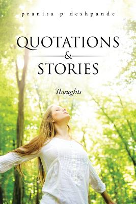 Quotations & Stories: Thoughts - Deshpande, Pranita P