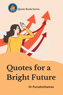 Quotes for a Bright Future: Inspire Your Goals