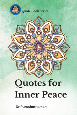 Quotes for Inner Peace: Transform Your Spirit - Kollam, Purushothaman, Dr.