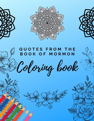 Quotes from the Book of Mormon Coloring Book: LDS Coloring Pages for