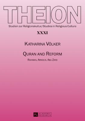 Quran and Reform: Rahman, Arkoun, Abu Zayd - Weber, Edmund, and Vlker, Katharina