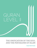 Quran Level II: The Unification of the Soul and the Pentagons of Islam