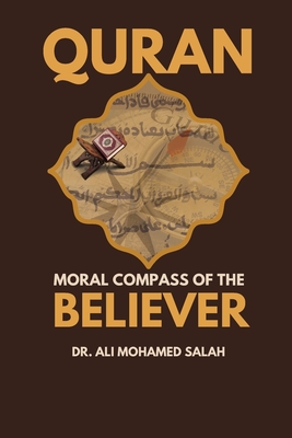 Qur'an. Moral Compass of the Believer - Salah, Ali Mohamed, Dr.