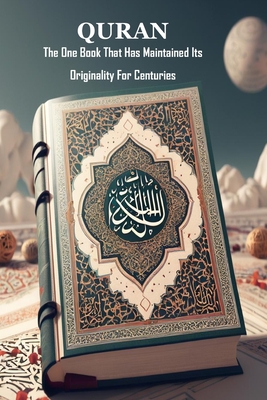 Quran: The One Book That Has Maintained Its Originality For Centuries - Abdulraheem, Abdullahi