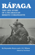 Rfaga: The Life Story of a Nicaraguan Miskito Comandante