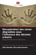 Rcupration des zones dgrades sous l'influence des dchets urbains