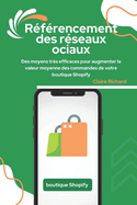 Rfrencement des rseaux sociaux: Des moyens trs efficaces pour augmenter la valeur moyenne des commandes de votre boutique Shopify