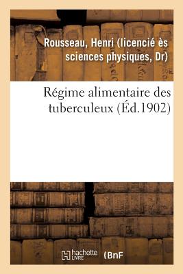 Rgime Alimentaire Des Tuberculeux - Rousseau, Henri