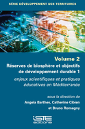 Rserves de biosphre et objectifs de dveloppement durable 1: enjeux scientifiques et pratiques ducatives en Mditerrane