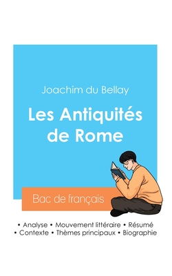 Russir son Bac de franais 2024: Analyse des Antiquits de Rome de Joachim du Bellay - Du Bellay, Joachim